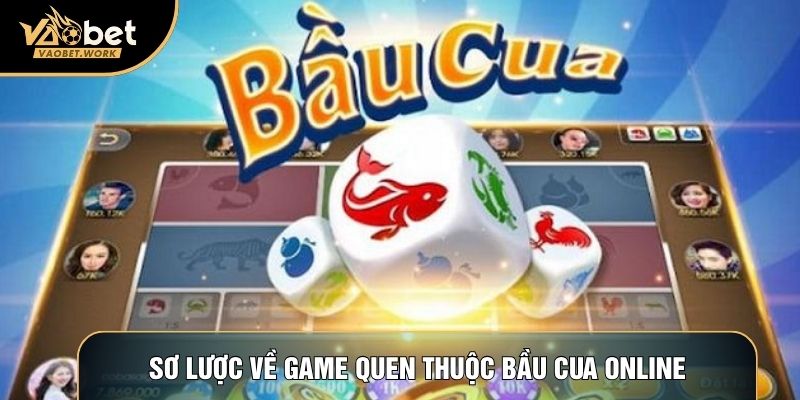 Sơ lược về game quen thuộc Bầu Cua Online