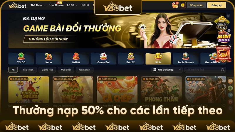 Thưởng nạp 50% cho các lần tiếp theo