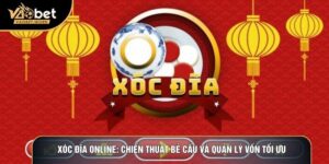 Xóc Đĩa Online: Chiến Thuật Bẻ Cầu Và Quản Lý Vốn Tối Ưu