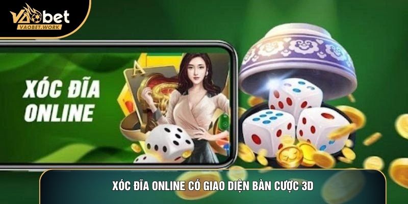 Xóc đĩa online có giao diện bàn cược 3D